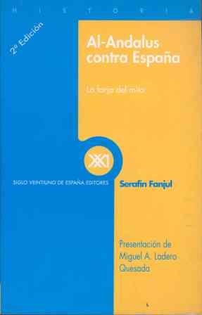 AL-ANDALUS CONTRA ESPAÑA | 9788432310423 | FANJUL, SERAFÍN