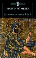 LAS ENSEÑANZAS SECRETAS DE JESÚS | 9788484321347 | MARVIN W. MEYER