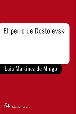 EL PERRO DE DOSTOIEVSKI | 9788476694466 | LUIS MARTINEZ DE MINGO