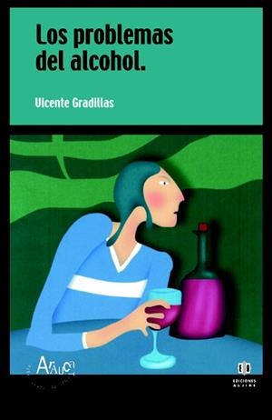 LOS PROBLEMAS DEL ALCOHOL | 9788497000307 | GRADILLAS REGODÓN, VICENTE