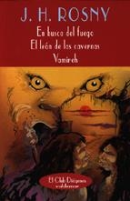 EN BUSCA DEL FUEGO & EL LEÓN DE LAS CAVERNAS & VAMIREH | 9788477023579 | ROSNY, J.H.