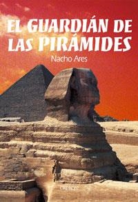 EL GUARDIÁN DE LAS PIRÁMIDES | 9788466706469 | ARES, NACHO