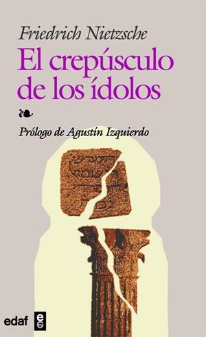 EL CREPÚSCULO DE LOS ÍDOLOS | 9788441409781 | NIETZSCHE, FRIEDRICH