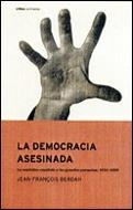 LA DEMOCRACIA ASESINADA | 9788484323112 | JEAN-FRANÇOIS BERDAH