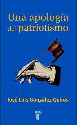 UNA APOLOGIA DEL PATRIOTISMO | 9788430604623 | GONZALEZ QUIROS, JOSE LUIS