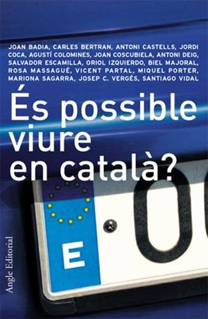 ÉS POSSIBLE VIURE EN CATALÀ? | 9788488811691 | COLOMINES I COMPANYS, AGUSTÍ/BADIA I PUJOL, JOAN/BERTRAN I BRUGUERA, CARLES/COSCUBIELA I CONESA, JOA