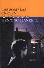 LAS SOMBRAS CRECEN AL ATARDECER | 9788478445967 | MANKELL, HENNING