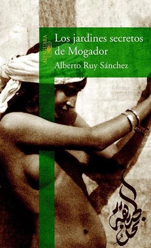 LOS JARDINES SECRETOS DE MOGADOR | 9788420448107 | RUY SÁNCHEZ, ALBERTO