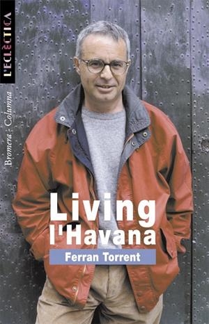 LIVING L´HAVANA | 9788476605745 | FERRAN TORRENT LLORCA
