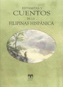 ESTAMPAS Y CUENTOS DE LA FILIPINAS HISPÁNICA | 9788489142459 | VARIOS AUTORES
