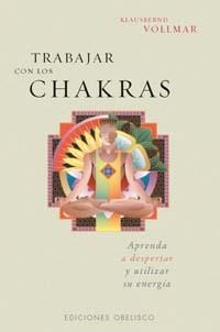 TRABAJAR CON LOS CHAKRAS | 9788477208471 | WOLLMAR, KLAUSBERND