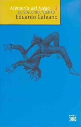 EL SIGLO DEL VIENTO | 9788432305818 | GALEANO, EDUARDO H.