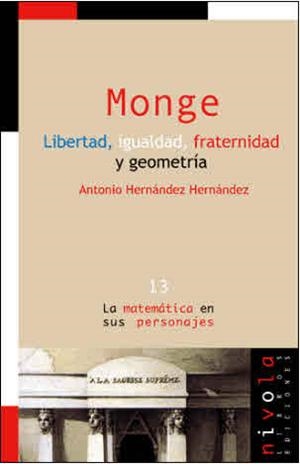 MONGE. LIBERTAD, IGUALDAD, FRATERNIDAD Y GEOMETRÍA | 9788495599315 | HERNÁNDEZ HERNÁNDEZ, ANTONIO