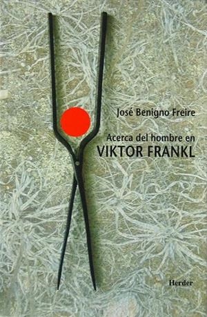 ACERCA DEL HOMBRE EN VIKTOR FRANKL | 9788425422331 | FREIRE, JOSÉ BENIGNO