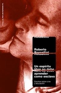 UN ESPÍRITU LIBRE NO DEBE APRENDER COMO ESCLAVO | 9788449310485 | ROBERTO ROSSELLINI