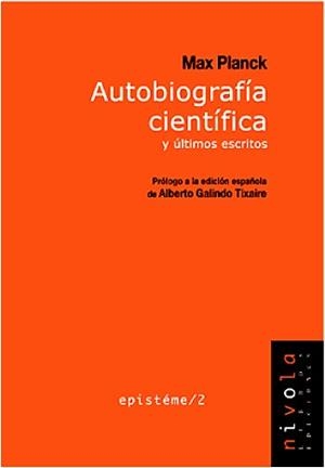 AUTOBIOGRAFÍA CIENTÍFICA Y ÚLTIMOS ESCRITOS. MAX PLANCK | 9788495599049 | PLANCK, MAX