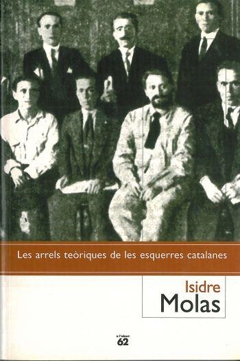 LES ARRELS TEÒRIQUES DE LES ESQUERRES CATALANES | 9788429749960 | ISIDRE MOLAS