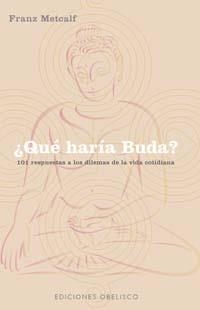 QUÉ HARIA BUDA? | 9788477208457 | METCALF, FRANZ AUBREY
