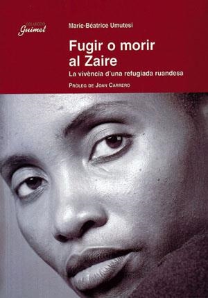 FUGIR O MORIR AL ZAIRE | 9788479358938 | UMUTESI, MARIE-BÉATRICE