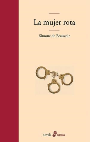 LA MUJER ROTA, LA EDAD DE LA DISCRECIÓN Y MONÓLOGO | 9788435008969 | BEAUVOIR, SIMONE DE