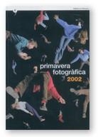 PRIMAVERA FOTOGRÀFICA 2002 (15 ABRIL - 31 MAIG) | 9788439356813