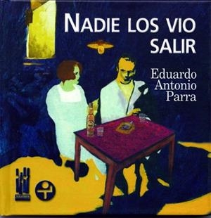 NADIE LOS VIÓ SALIR | 9788481362466 | PARRA, EDUARDO ANTONIO