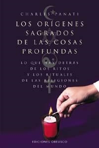 ORIGENES SAGRADOS DE LAS COSAS PROFUNDAS,LOS | 9788477208631 | PANATI, CHARLES
