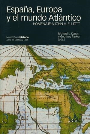 ESPAÑA, EUROPA Y EL MUNDO ATLÁNTICO | 9788495379306 | KAGAN, RICHARD L./PARKER, GEOFFREY