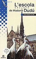 L'ESCOLA SECRETA DE MADAME DUDÚ | 9788424695491 | COLOM BERNAT, ROSA M.