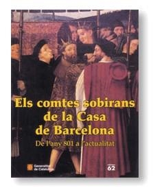 COMTES SOBIRANS DE LA CASA DE BARCELONA. DE L'ANY 801 A L'ACTUALITAT (ED. RÚSTIC | 9788439357650
