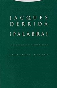 ¡PALABRA! INSTANTÁNEAS FILOSÓFICAS | 9788481644944 | DERRIDA, JACQUES