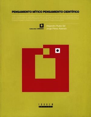 PENSAMIENTO MÍTICO, PENSAMIENTO CIENTÍFICO | 9788481312850 | RUBIO, ALEX/PÉREZ ASENSIO, JORDI