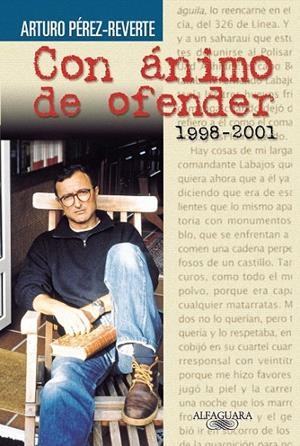 CON ÁNIMO DE OFENDER (1998-2001) | 9788420443102 | PÉREZ-REVERTE, ARTURO