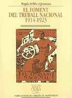 EL FOMENT DEL TREBALL NACIONAL 1914-1923 | 9788484152026 | SELLÉS I QUINTANA, MAGDA