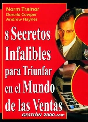 8 SECRETOS INFALIBLES PARA TRIUNFAR EN EL MUNDO DE LAS VENTAS | 9788480888097 | NORM TRAINOR
