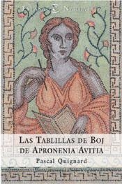 LAS TABLILLAS DE BOJ DE APRONENIA AVITIA | 9788467004090 | PASCAL QUIGNARD