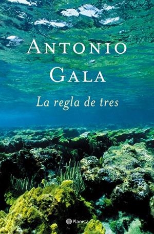 LA REGLA DE TRES | 9788408047452 | ANTONIO GALA