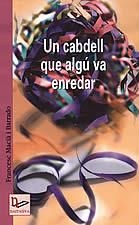 UN CABDELL QUE ALGÚ VA ENREDAR | 9788496035409 | FRANCESC MACIÀ I BARRADO