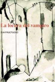 LA LOCURA DEL VAMPIRO | 9788495881243 | FRUCTUOSO, EVA