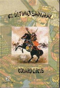 EL ÚLTIMO SAMURAY | 9788488944849 | CREUS, EDUARD