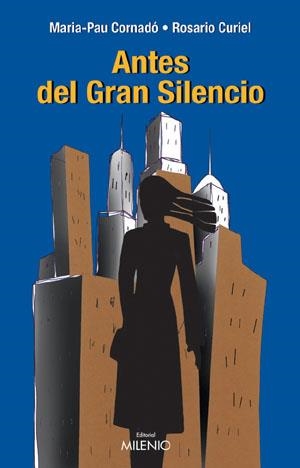 ANTES DEL GRAN SILENCIO | 9788497430623 | CORNADÓ, MARIA-PAU/CURIEL, ROSARIO