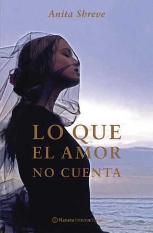 LO QUE EL AMOR NO CUENTA | 9788408048060 | ANITA SHREVE
