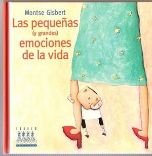 LAS PEQUEÑAS (Y LAS GRANDES) EMOCIONES DE LA VIDA | 9788481314663 | GISBERT NAVARRO, MONTSE
