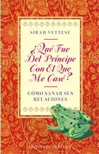 QUÉ FUE DEL PRINCIPE CON EL QUE ME CASE? | 9788477208723 | VETTESE, SIRAH