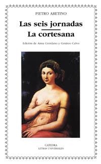 LAS SEIS JORNADAS; LA CORTESANA | 9788437618579 | ARETINO, PIETRO