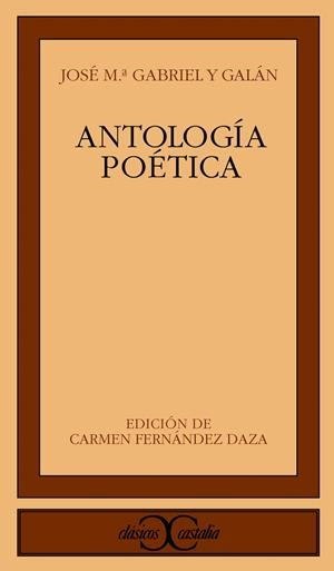 ANTOLOGÍA POÉTICA | 9788470398872 | GABRIEL Y GALÁN, JOSÉ MARÍA