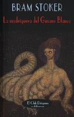LA MADRIGUERA DEL GUSANO BLANCO | 9788477023371 | STOKER, BRAM