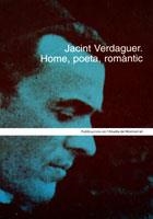 JACINT VERDAGUER. HOME, POETA, ROMÀNTIC | 9788484155089 | CHAVARRIA I PANISELLO, JOAN/DOLÇ I CARTANYA, JORDI/MURTRÓ I FERRAN, ROSA M./PONT I FANDOS, MÀRIUS