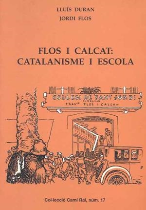 FLOS I CALCAT: CATALANISME I ESCOLA | 9788423206292 | DURAN I SOLÀ, LLUÍS/FLOS I MARGALEF, JORDI