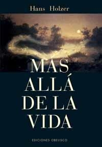 MAS ALLA DE LA VIDA | 9788497770019 | HOLZER, HANS
